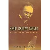 Henry Ossawa Tanner: A Spiritual Biography (Lives & Legacies)