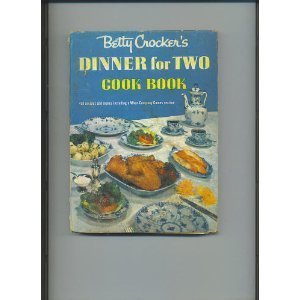 Betty Crocker's Dinner for Two Cook Book by Betty Crocker