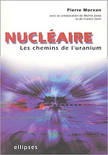 Amazon Fr Nucleaire Les Chemins De L Uranium Morvan Pierre Jorda Michel Sorin Francis Livres