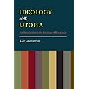 Ideology And Utopia: An Introduction to the Sociology of Knowledge