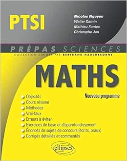 Amazon Fr Maths Ptsi Conforme Au Programme 2013 Nicolas Nguyen Mathieu Fontes Walter Damin Christophe Jan Livres