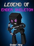 Legend Of EnderSkeleton: EnderSkeleton vs Ender Dragon (ENDVENTURES SERIES Book 13)