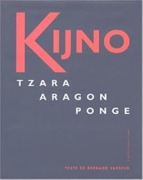 Kijno, Tzara, Aragon, Ponge