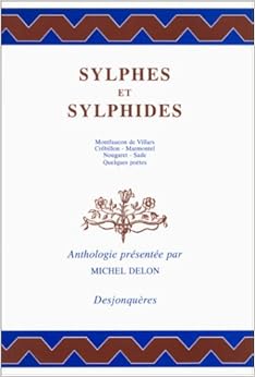 Sylphes et Sylphides : Textes de Montfaucon de Villars, Crébillon, Marmontel, Nougaret, Sade