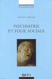 Psychiatrie et folie sociale