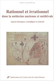 Rationnel et irrationnel dans la médecine ancienne et médiévale