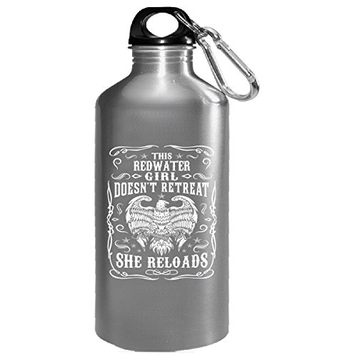 This Redwater Girl Does Not Retreat She Reloads - Water Bott