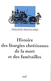 Histoire de la liturgie chrétienne de la mort et des funérailles by