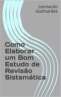 Livro Como Elaborar um Bom Estudo de Revisão Sistemática