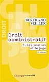 Droit administratif : Tome 1, Les sources et le juge by