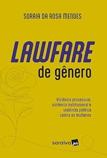 Livro Lawfare de Gênero-Violência Processual, Institucional e Política Contra Mulheres -1ª Ed. 2024