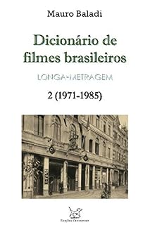 Livro DICIONÁRIO DE FILMES BRASILEIROS - LONGA-METRAGEM: Volume 2 (1971-1985)