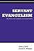 Servant Evangelism (Gospel Advance Books Book 3)