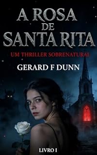 Livro A rosa de Santa Rita (Um thriller sobrenatural do Irmão Greg Livro 1)