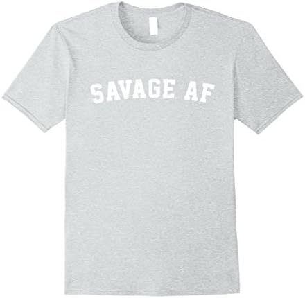 Mens Savage AF Shirt For Savages Only Novelty Funny Memes 3XL Heather Grey