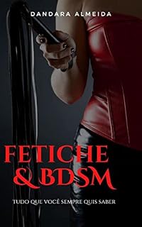 Livro Fetiche e BDSM: Tudo que você sempre quis saber