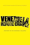 Venezuela Before Chavez: Anatomy of an Economic Collapse