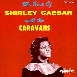 Caesar Shirley Best Of Shirley Caesar The Caravans Amazon Com Music