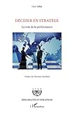 Décider en stratège: La voie de la performance (Diplomatie et stratégie) (French Edition) by Guy Sallat