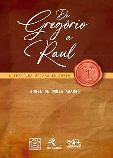 Livro De Gregório a Raul: literatura baiana em curso, vol. 1