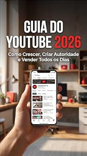 Livro Guia do YouTube 2026: Como Crescer, Criar Autoridade e Vender Todos os Dias (Anti-Vacilo: Guias Práticos Livro 5)