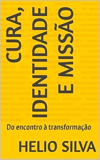 Livro CURA, IDENTIDADE E MISSÃO: Do encontro à transformação