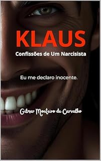 Livro KLAUS - CONFISSÕES DE UM NARCISISTA: Eu me declaro inocente