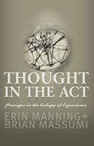 Thought in the Act: Passages in the Ecology of Experience