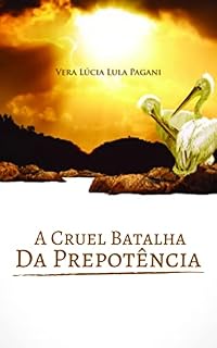 Livro A cruel batalha da prepotência