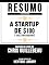 Livro Resumo Estendido: A Startup De $100 (The $100 Startup): Baseado No Livro De Chris Guillebeau