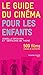 Le guide du cinéma pour les enfants by 