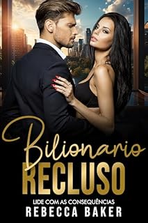 Livro Bilionário Recluso: Romance com Bebê Surpresa (bilionários apaixonados Livro 4)