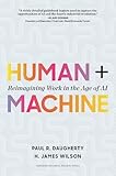 Human + Machine: Reimagining Work in the Age of AI