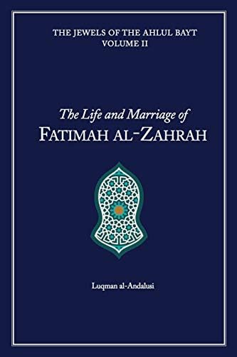 The Life and Marriage of Fatimah al-Zahrah