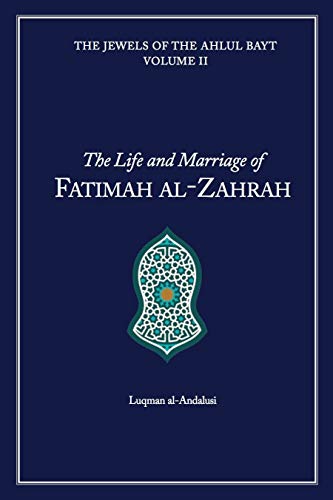 The Life and Marriage of Fatimah al-Zahrah