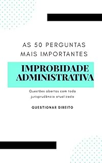 Livro AS 50 PERGUNTAS MAIS IMPORTANTES DE IMPROBIDADE ADMINISTRATIVA