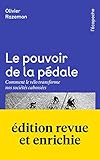 Le pouvoir de la pédale : Comment le vélo transforme nos sociétés cabossées by 