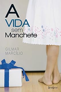 Livro A vida sem manchete