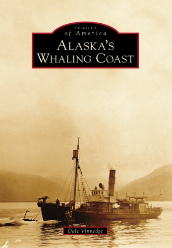 Alaska's Whaling Coast (Images of America) by Dale Vinnedge