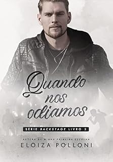 Livro Quando Nos Odiamos: Série Backstage - Livro 2