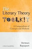 The Literary Theory Toolkit: A Compendium of Concepts and Methods