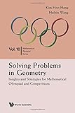 Solving Problems in Geometry: Insights and Strategies for Mathematical Olympiad and Competitions: 1 (Mathematical Olympiad Series)