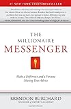 The Millionaire Messenger: Make a Difference and a Fortune Sharing Your Advice
