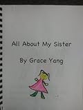 All about my sister, ***a book writen by 6-years-old