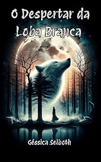 Livro O Despertar da Loba Branca