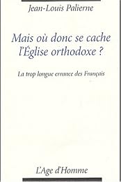 Mais où donc se cache l'Église orthodoxe ?