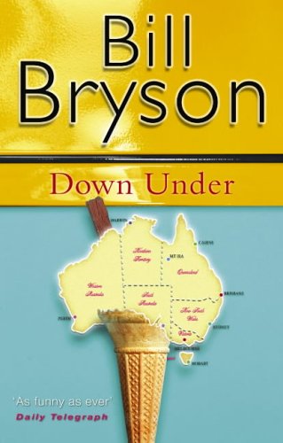 Down Under: Travels in a Sunburned Country (Bryson)