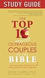 Top 10 Most Outrageous Couples of the Bible Study Guide