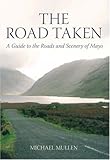 The Road Taken: A Guide to the Roads and Scenery of Mayo by