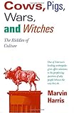 Cows, Pigs, Wars, and Witches: The Riddles of Culture